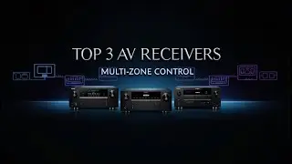 Top 3 AV Receivers with Next-Gen Multi-Zone Control &ndash; Seamless Sound in Every Room!