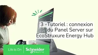 3 -Tutoriel EEH : Connexion du Panel Server | Schneider Electric