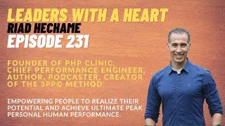 Episode 231 Riad Hechame: Executive Coach, Engineer, Published Author, Podcaster & Humanist.