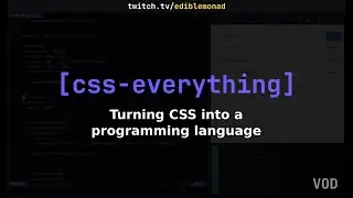 Turning CSS into a turing complete programming language: Try/catch, Let bindings, etc [Twitch VOD]