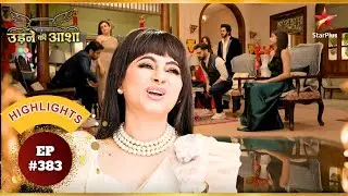 Deshmukhs है Pari की सेवा में! | Ep.383 | Highlights | Udne Ki Aasha | Mon-Sun | 9PM