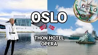 OSLO Norway And Staying At The Thon Opera Hotel - A Travel Vlog Part 2