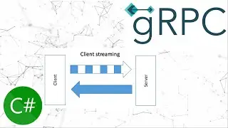gRPC Client Stream .NET 5.0 | Part 3