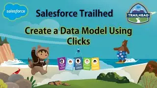 Salesforce Trailhead - Create a Data Model Using Clicks #salesforce  #trailhead