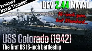 [War Thunder Dev 2.44] USS Colorado (1942) : Colorado Class Battleship