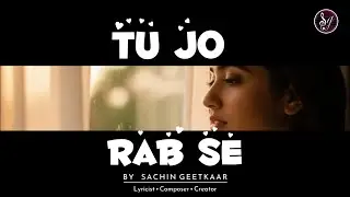Sachin Geetkaar - Tu Jo Rab Se (Official Video)