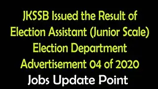 JKSSB Issued the result of  (Junior Scale) Election Assistant | Advertisement 04 of 2020 ||
