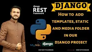 Python Programming - How to add templates, static and media folder in our Django project