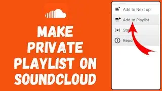 How to Make Private Playlist on Soundcloud 2024 | Soundcloud Tutorial
