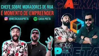 Chefe sobre moradores de rua: 