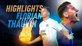 Florian Thauvin l Best moments 💥🔵⚪️