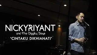 NICKY RIYANT - CINTAKU DIKHIANATI (live studio session) feat Diggity Boys
