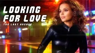 The Last Arcade -  Looking For Love