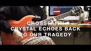 Crossfaith - Crystal Echoes Back To Our Tragedy (Guitar Cover) / ESP Guitars Viper