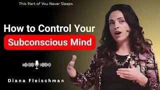 How to Control  Your Subconscious Mind | Diana Fleischman