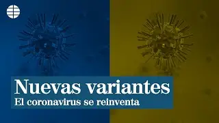 Nuevas variantes: XE y deltacron, el Covid se reinventa