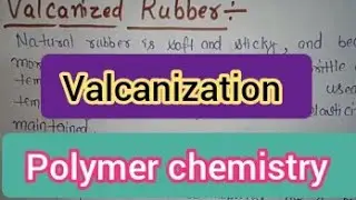 Valcanized rubber|| Valcanization (polymer chemistry)