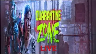 Playing Quarantine Zone LIVE