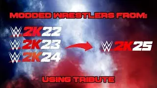 How to Import Modded Wrestlers from WWE 2K22, 2K23 & 2K24 into WWE 2K25 (Step-by-Step Guide)