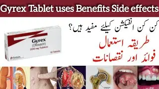 Gyrex tablet uses in Urdu.Ofloxacin tablet uses benefits side effects and dosage in Urdu..
