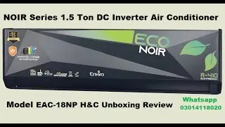 Enviro NOIR Series 1.5 Ton DC Inverter Air Conditioner (EAC-18NP H&C) Unboxing Review