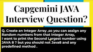 Recent Q. How to find Second Largest Number Without  using JAVA8 and any predefined method in JAVA