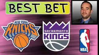 Knicks vs. Kings NBA Picks Today | Robert Ferringo NBA Best Bets, NBA Predictions & NBA Betting Tips