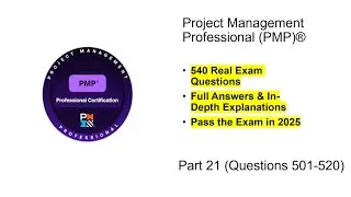 Подготовка к экзамену PMP 2025 | Вопросы и ответы к настоящему экзамену | Часть 21 (вопросы 501&ndash;520)
