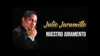 Nuestro Juramento - Julio Jaramillo (Video con Letra)
