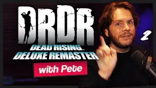 Dead Rising Deluxe Remaster with PremierTwo (Pete) [PART 2]