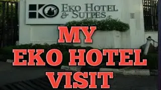 My visit to popular Eko hotel and suites