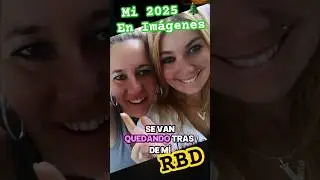 Mi Recap 2025 🎄en im&aacute;genes 🎥 RBD - Tras de Mi ( Version Karaoke) Visual Music 🥂 RTGvlogsoficial