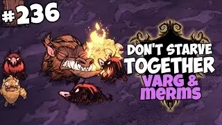 Varg & Merms in the Swamp - Don't Starve Together Gameplay - Part 236