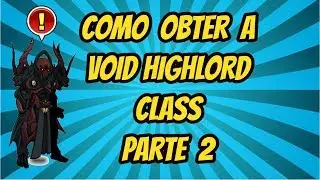 [AQW] Como Obter Void Highlord -Parte 2- Roentgenium of Nulgath