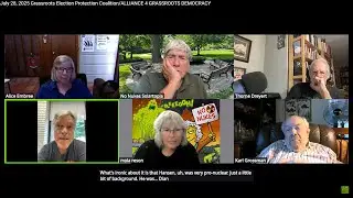 July 28, 2025 Grassroots Election Protection Coalition/ALLIANCE 4 GRASSROOTS DEMOCRACY