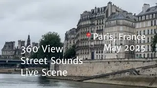 Peaceful Paris - Live 360 scene along Seine River - Notre Dame Under Renovation May 2025