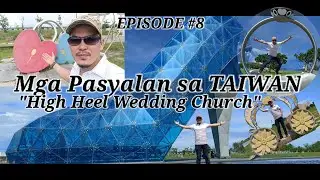 High Heel Wedding Church | Magandang Pasyalan sa Taiwan |Chaiyi County Taiwan