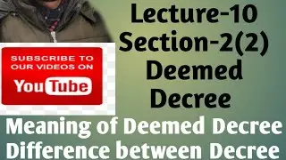 Civil Procedure Code-1908||Lecture-10||Deemed Decree||Section-2 (2)||Meaning of Deemed Decree
