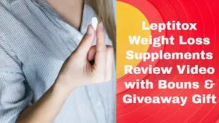 Leptitox Weight loss Nutrition Diet Pills Review Video-Do it Best Weight Loss Supplement? + giveaway