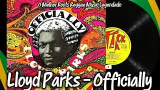 Lloyd Parks &ndash; Officially (Tradu&ccedil;&atilde;o/Legenda em Portugu&ecirc;s) Lyric