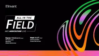 All in the Field: AWS Agriculture Live | A Talk with AudioT, McDonald's and FFAR
