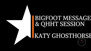 Bigfoot Message and QHHT Session 9/7/20