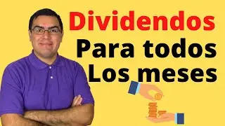 DIVIDENDOS MENSUALES - DIVIDENDOS PARA TODOS LOS MESES - COMO CREAR PORTAFOLIO DE DIVIDENDOS?