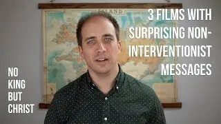 3 Films with Surprising Non Interventionist Messages