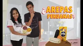 Preparando AREPAS VENEZOLANAS con ingredientes PERUANOS 😱 | Andres y Alicia