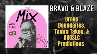 BONUS:  Mani from The Mix with Mani on Bravo Boundaries, Tamra Takes, and RHOSLC Predictions