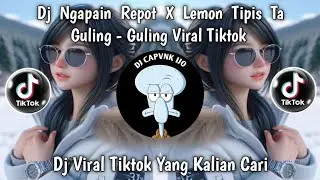 DJ NGAPAIN REPOT | DJ LEMON TIPIS TA GULING GULING BOOTLEG SLOWED & REVERB VIRAL TIKTOK TERBARU 2025