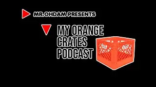 my orange crates podcast with dj concr3te