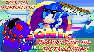 (ESPECIAL 100 INSCRITOS) Jogando Sonic and The Fallen Star no Pc!!!