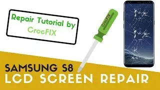 Samsung Galaxy S8 - LCD Screen REPAIR tutorial by CrocFIX